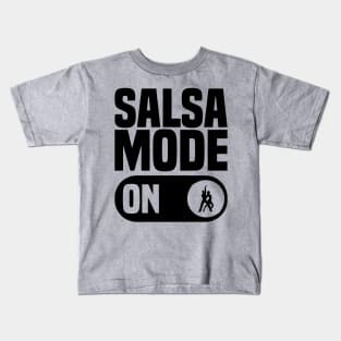 salsa mode on, Salsa Dance Lovers Kids T-Shirt